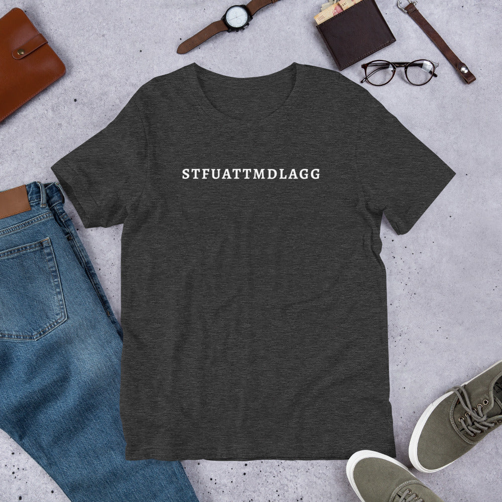 STFUATTMDLAGG T Shirt