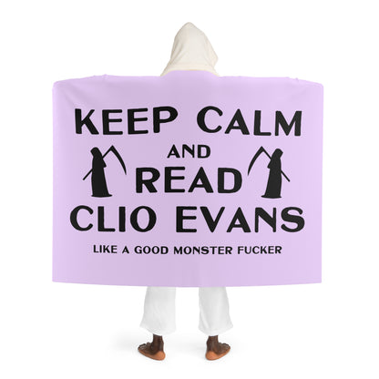 Keep Calm and Read Clio Evans (like a good monster fucker) Hooded Sherpa Fleece Blanket